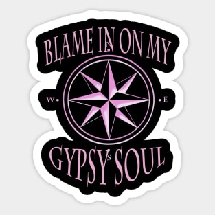 Blame it on my Gypsy soul Gypsy design Sticker